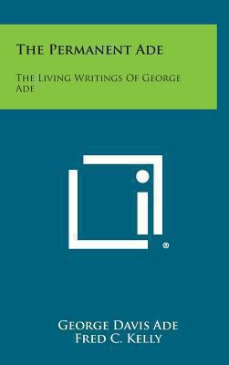 The Permanent Ade: The Living Writings of Georg... 1258948486 Book Cover