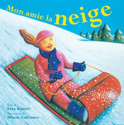 Mon amie la neige [French] 0439941377 Book Cover