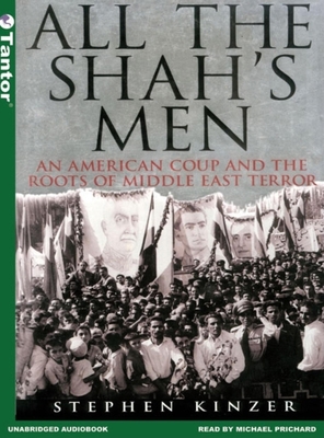 All the Shah's Men: An American Coup and the Ro... 1400101069 Book Cover