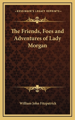 The Friends, Foes and Adventures of Lady Morgan 1163579599 Book Cover