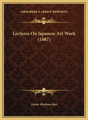 Lectures On Japanese Art Work (1887) 1169701949 Book Cover