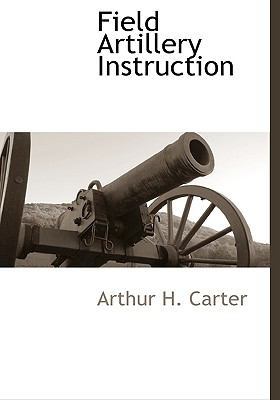 Field Artillery Instruction 1140662910 Book Cover