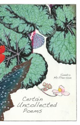 Certain Uncollected Poems 1930454325 Book Cover