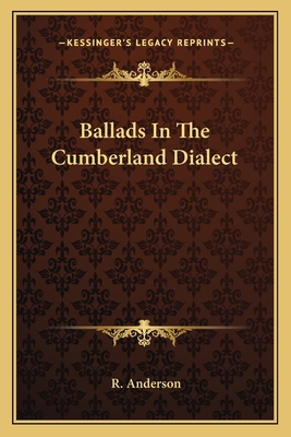 Ballads In The Cumberland Dialect 1163606669 Book Cover