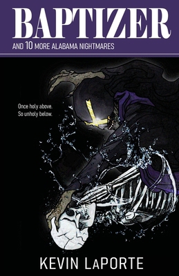 Baptizer and 10 More Alabama Nightmares 1938698274 Book Cover