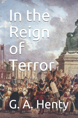 In the Reign of Terror B08JDTN7PQ Book Cover