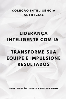 Liderança Inteligente Com Ia: Transforme Sua Eq... [Portuguese] B0DL64TH6P Book Cover