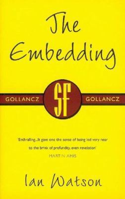 The Embedding (Gollancz SF Collectors' Edition) 0575071338 Book Cover