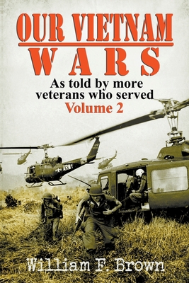 Our Vietnam Wars, as told by more Veterans who ... B09PZML3N9 Book Cover