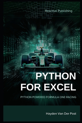 Python for Excel: Python Powered Formula One ra... B0CM1DR6Q7 Book Cover