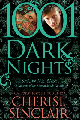 Show Me, Baby: A Masters of the Shadowlands Nov... 1940887070 Book Cover