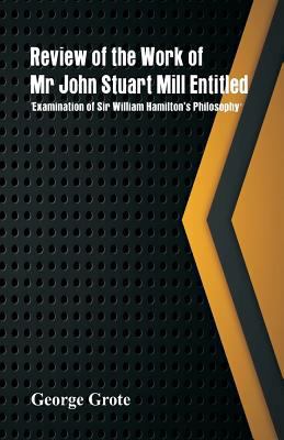 Review of the Work of Mr John Stuart Mill Entit... 9386874644 Book Cover