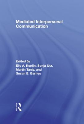 Mediated Interpersonal Communication 0805863036 Book Cover
