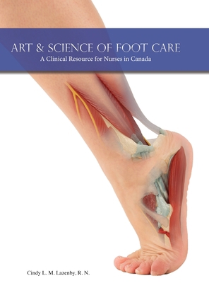 Art & Science of Foot Care: A Clinical Resource... 1525577689 Book Cover