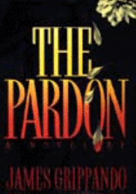 The Pardon: A Novel 0060177829 Book Cover
