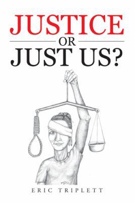 Justice or Just Us? 1481762672 Book Cover