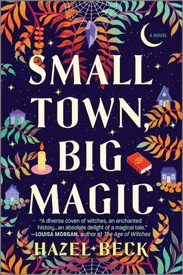 Small Town, Big Magic: A Witchy Romantic Comedy 1525804715 Book Cover