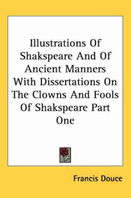 Illustrations Of Shakspeare And Of Ancient Mann... 1417969504 Book Cover