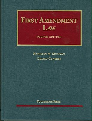 First Amendment Law (University Casebook Series) 1599417561 Book Cover