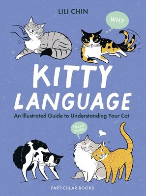 Kitty Language: An Illustrated Guide to Underst... 0241653649 Book Cover