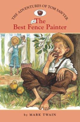 The Adventures of Tom Sawyer #2: The Best Fence... 1402732880 Book Cover