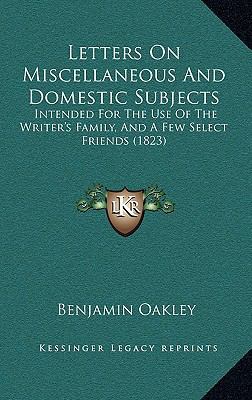 Letters On Miscellaneous And Domestic Subjects:... 1166379442 Book Cover