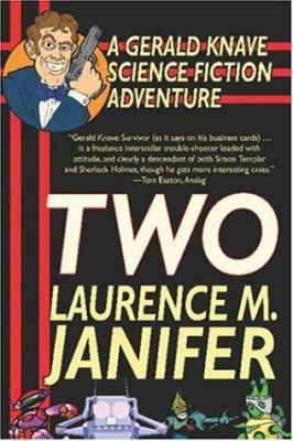 Two: A Gerald Knave Science Fiction Adventure 1587157888 Book Cover