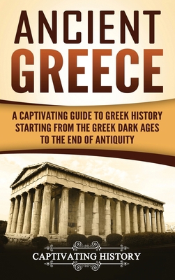 Ancient Greece: A Captivating Guide to Greek Hi... 1647484898 Book Cover