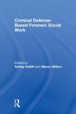 Criminal Defense-Based Forensic Social Work 1138221538 Book Cover