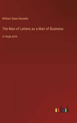 The Man of Letters as a Man of Business: in lar... 3368303635 Book Cover