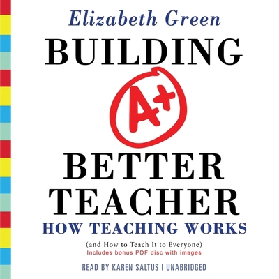 Building a Better Teacher: How Teaching Works (... 1469029839 Book Cover