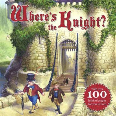 Where's the Knight? 1402788975 Book Cover