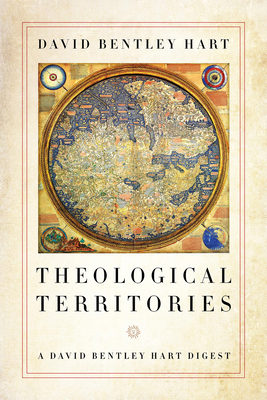 Theological Territories: A David Bentley Hart D... 0268107173 Book Cover