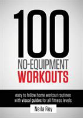 100 No-Equipment Workouts Vol. 1: Easy to Follo... 1844819809 Book Cover