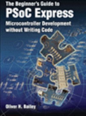 The Beginner's Guide to PSoC Express Microcontr... 097903440X Book Cover