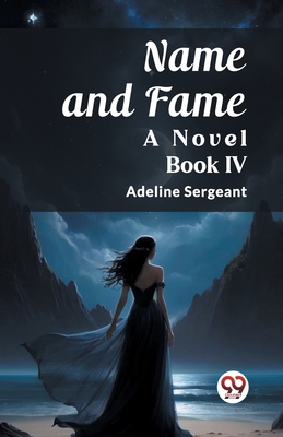 Name and Fame A Novel BOOK IV 9362760088 Book Cover