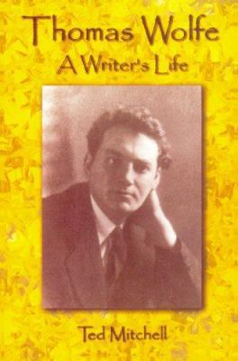 Thomas Wolfe: A Writer's Life 0865262861 Book Cover