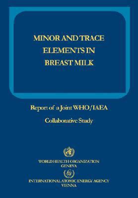 Minor and Trace Elements in Breast Milk: Report... 9241561211 Book Cover