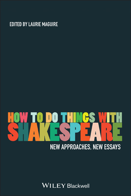 How to Do Things with Shakespeare: New Approach... 1405135271 Book Cover