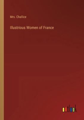 Illustrious Women of France 3385209323 Book Cover
