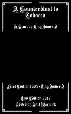 A Counterblast to Tobacco: A Tract by King James I 1545206090 Book Cover
