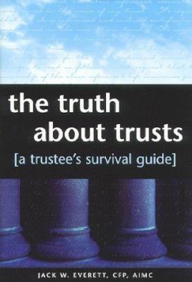 The Truth about Trusts: (A Trustee's Survival G... 096263414X Book Cover