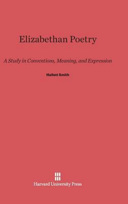 Elizabethan Poetry: A Study in Conventions, Mea... 0674365100 Book Cover