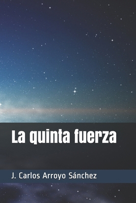 La quinta fuerza [Spanish] B089M1H6GZ Book Cover