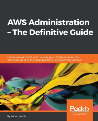 AWS Administration - The Definitive Guide 1782173757 Book Cover