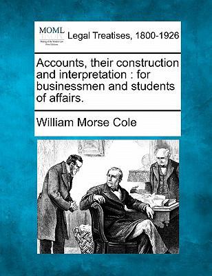 Accounts, Their Construction and Interpretation... 1240138636 Book Cover