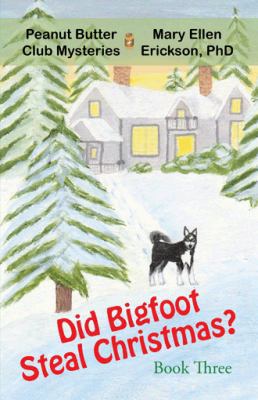 Did Bigfoot Steal Christmas?: Peanut Butter Clu... 1475994508 Book Cover