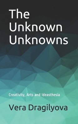 The Unknown Unknowns: Creativity, Arts and Idea... 1951425162 Book Cover