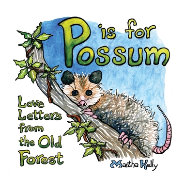 P is for Possum: Love Letters from the Old Forest 1735789577 Book Cover