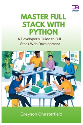 Master Full Stack with Python: A Developer's Gu... B0FCFT7S8F Book Cover